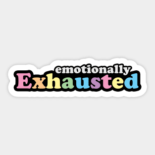 Emotionally Exhausted Retro Design Sticker